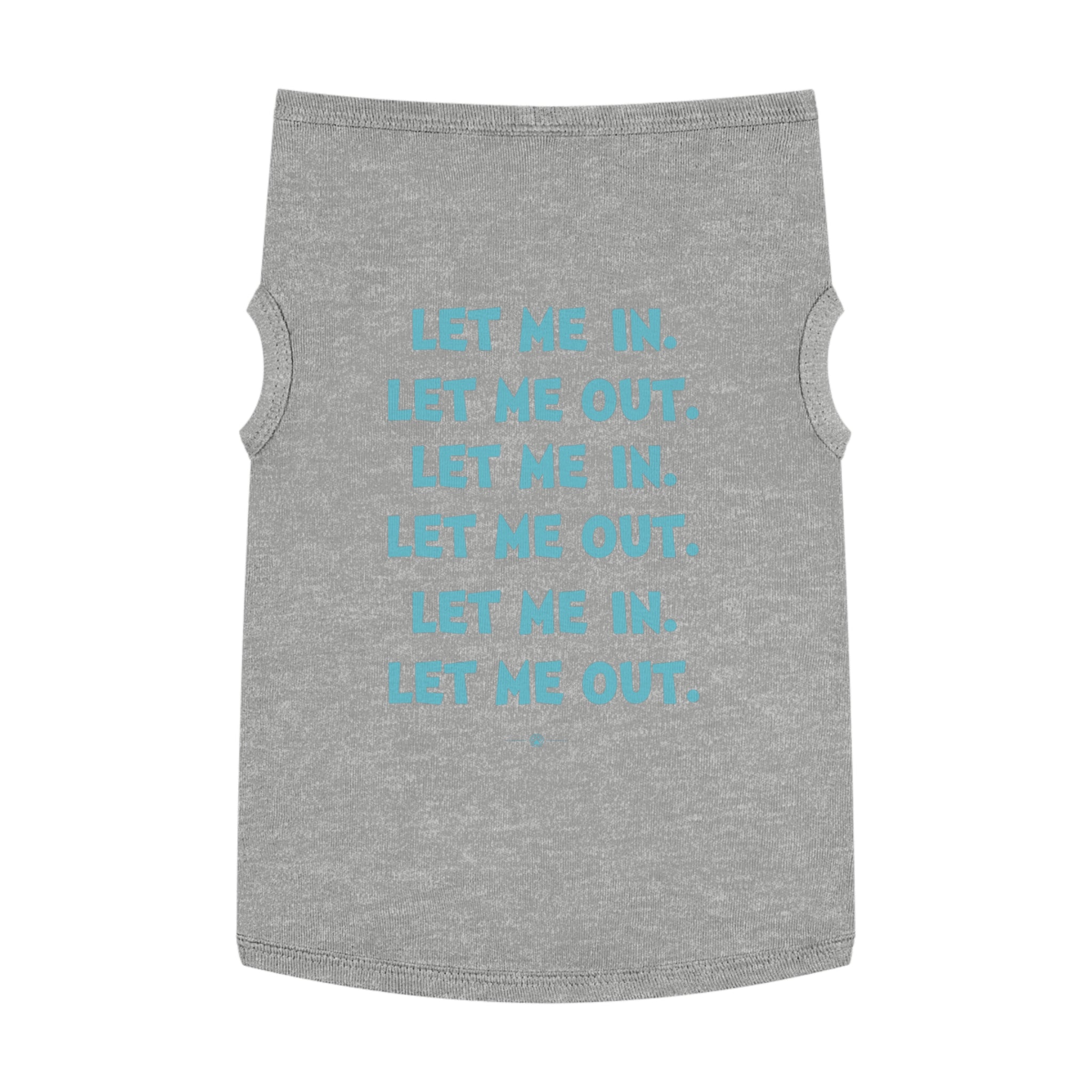 "Let Me In Let Me Out" Dog Tee