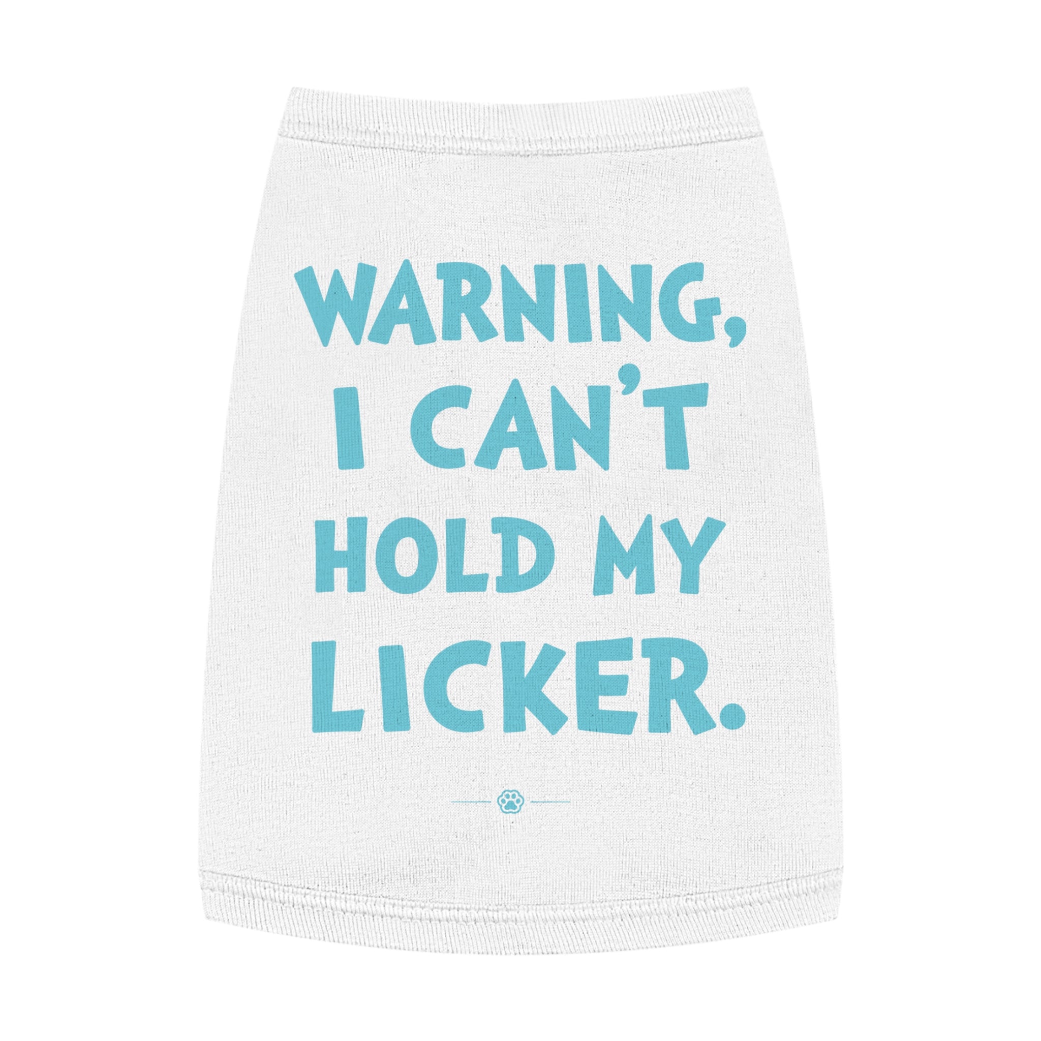 "Can't Hold My Licker" Dog Tee