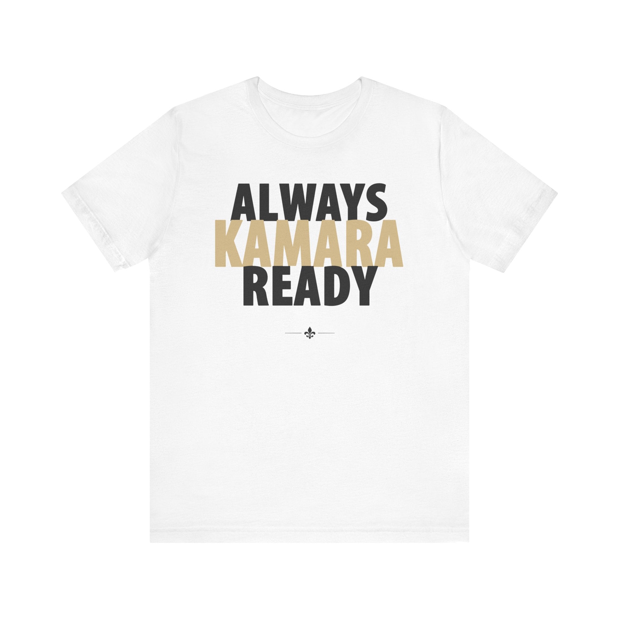 "Always Kamara Ready" Tee