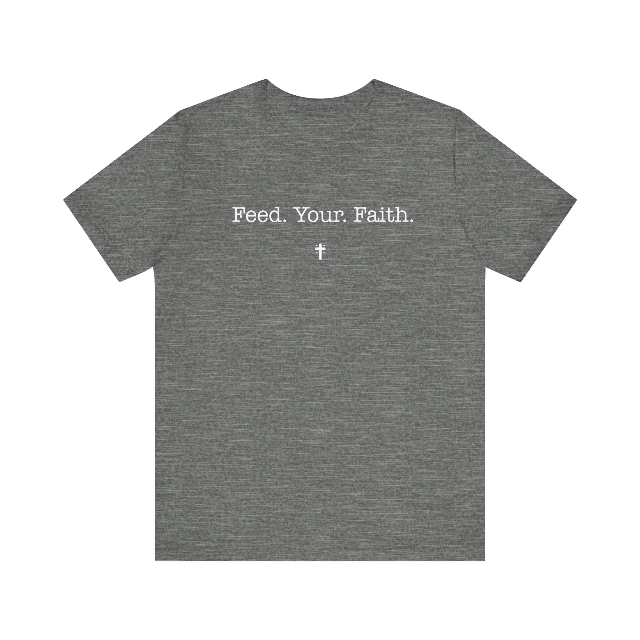 "Feed Your Faith" Tee