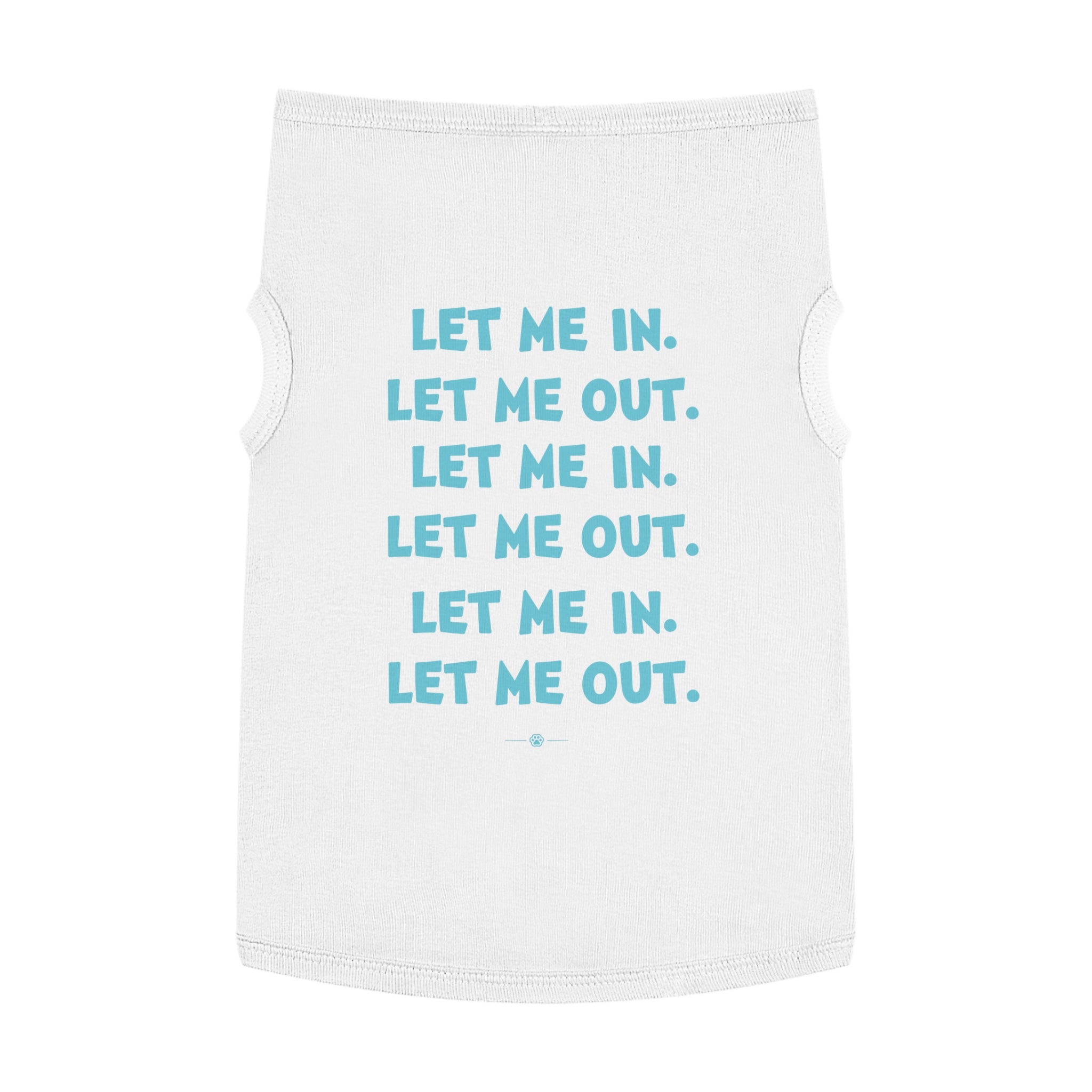 "Let Me In Let Me Out" Dog Tee