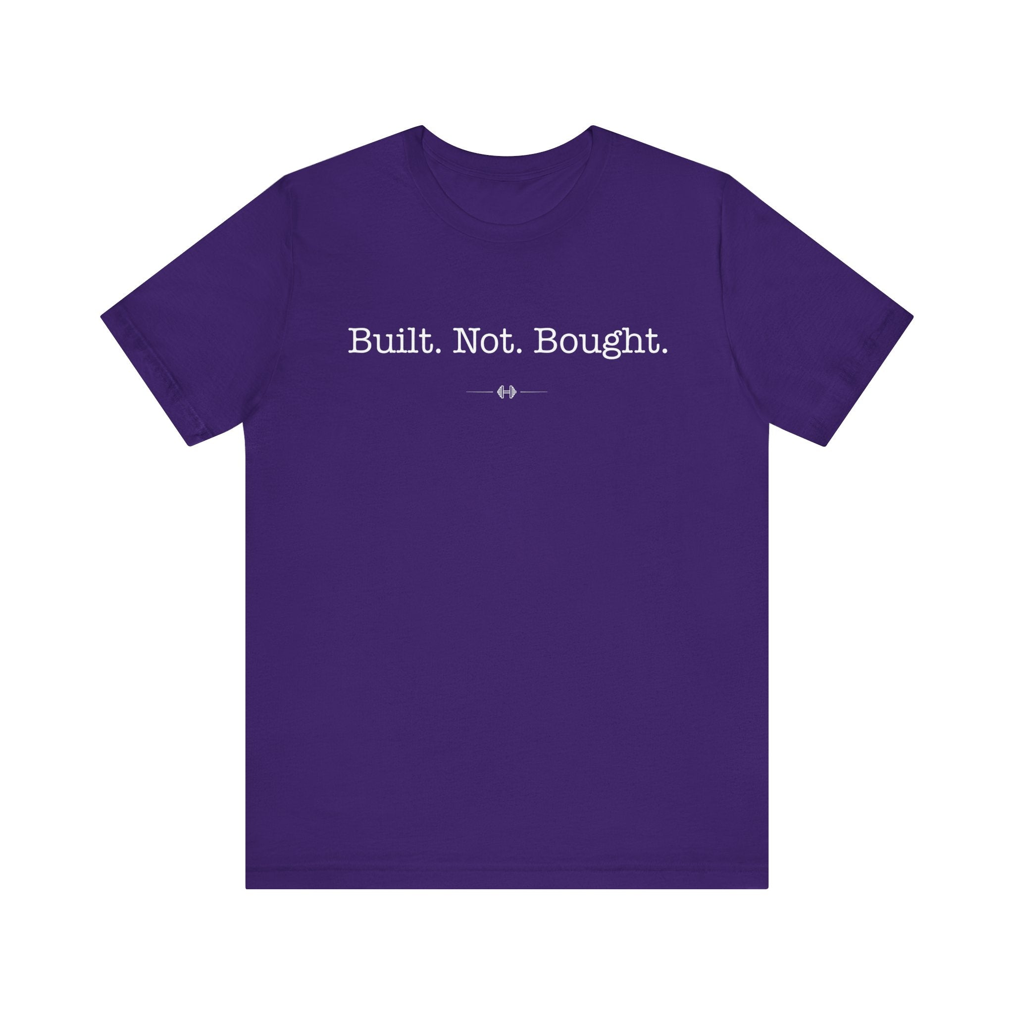 "Built Not Bought" Tee