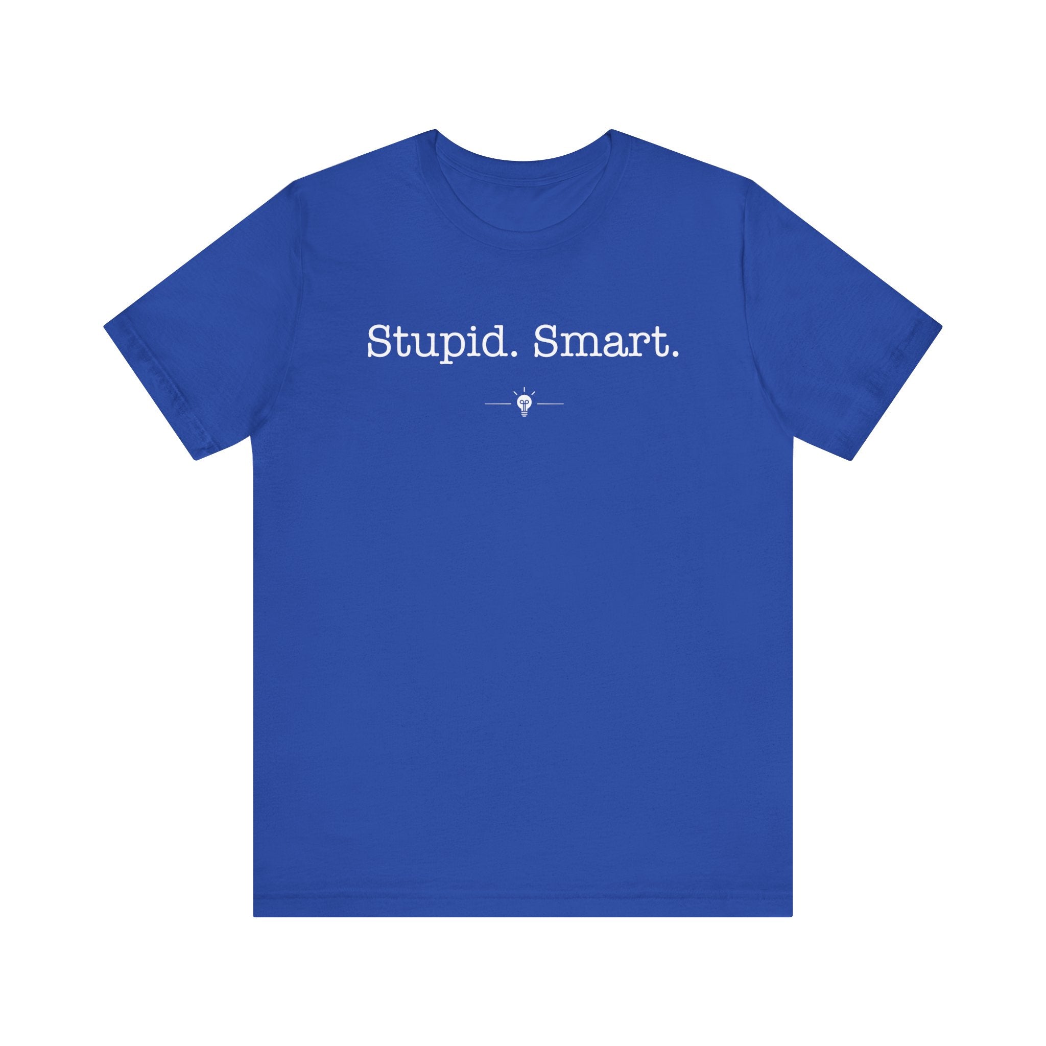 "Stupid Smart" Tee
