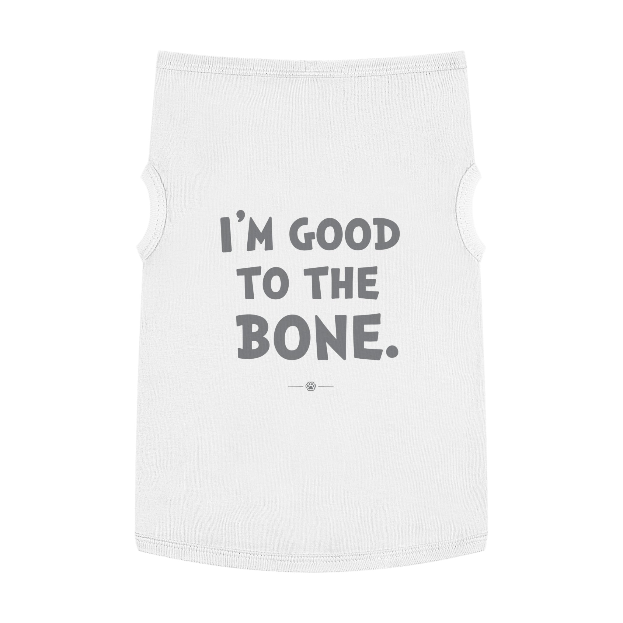 "Good to the Bone" Dog Tee