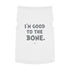 "Good to the Bone" Dog Tee