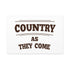 "Country as They Come" Canvas