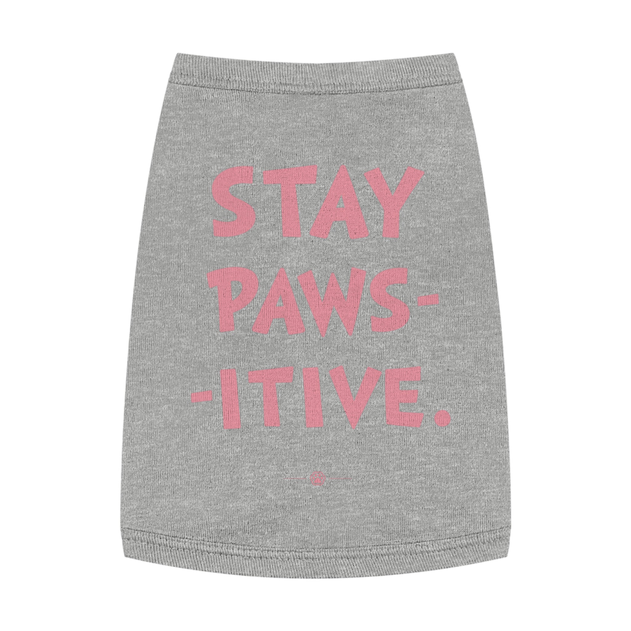 "Stay Paws-itive" Dog Tee