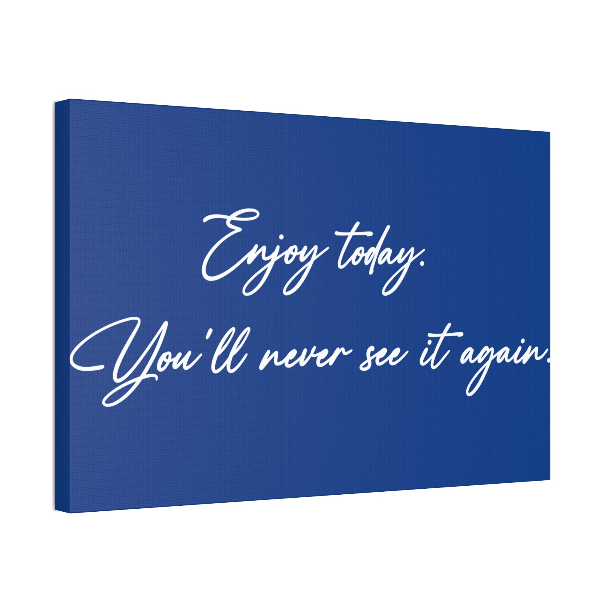 "Enjoy Today" Canvas