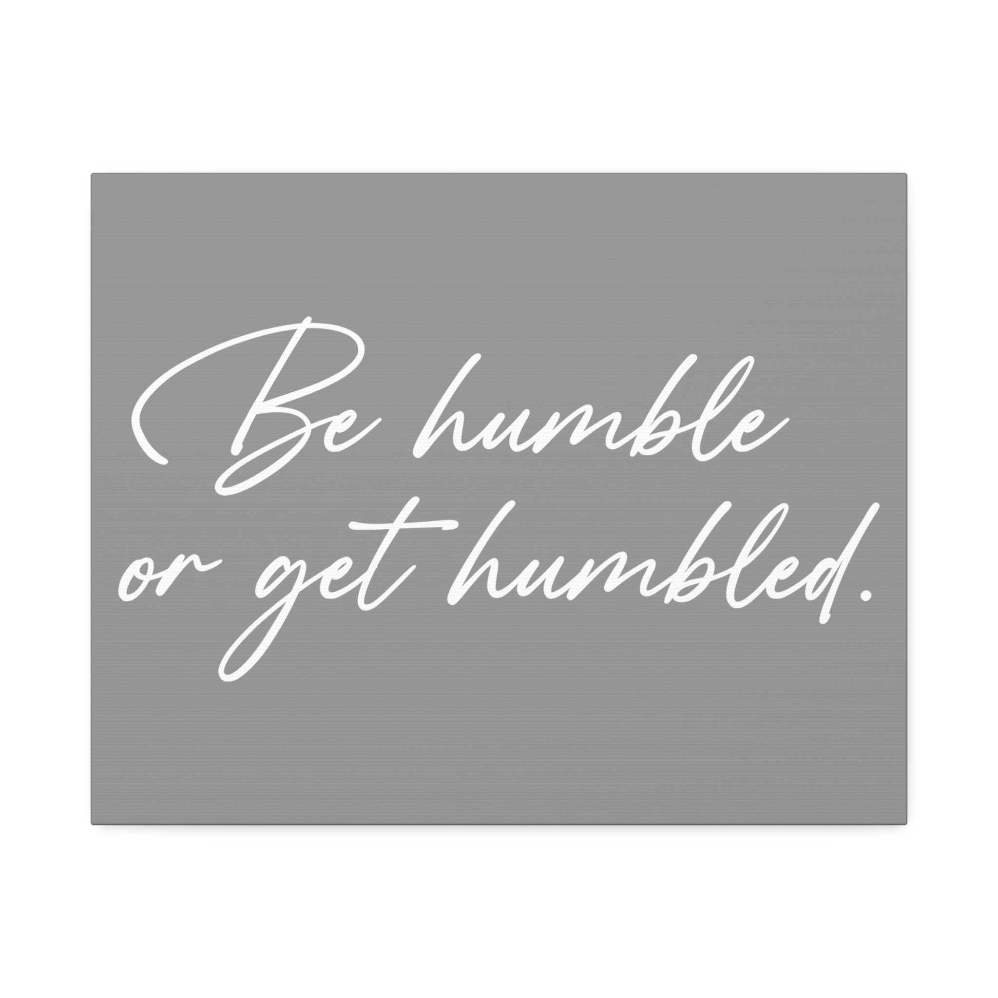 "Be Humble" Canvas