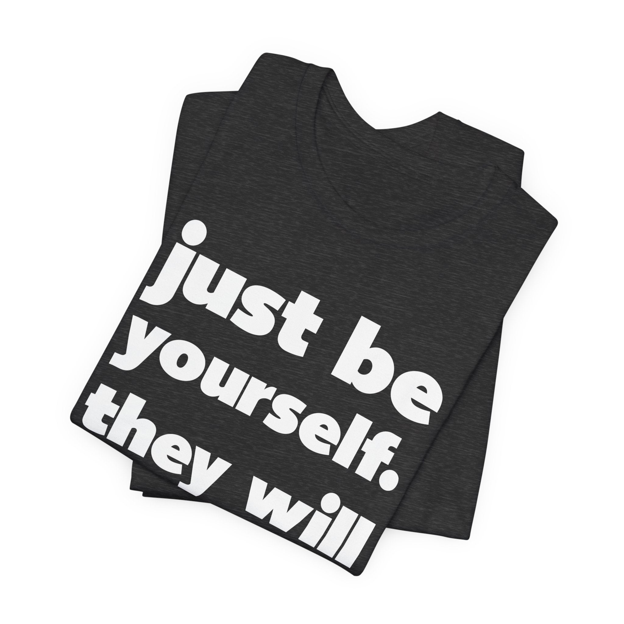 "Be Yourself" Tee