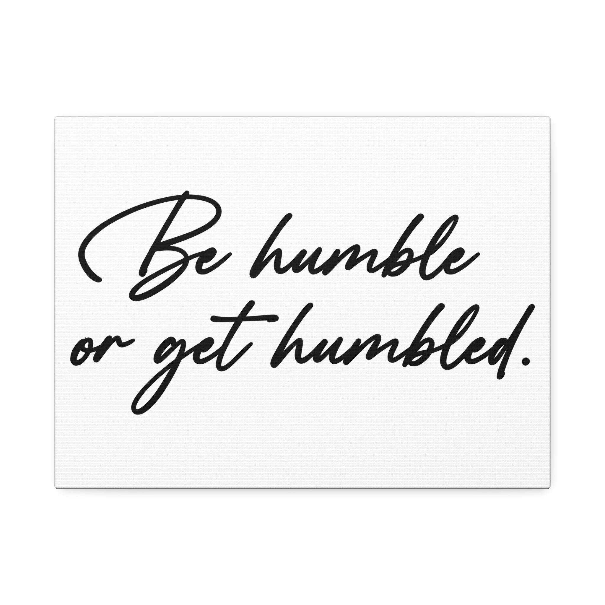 "Be Humble" Canvas