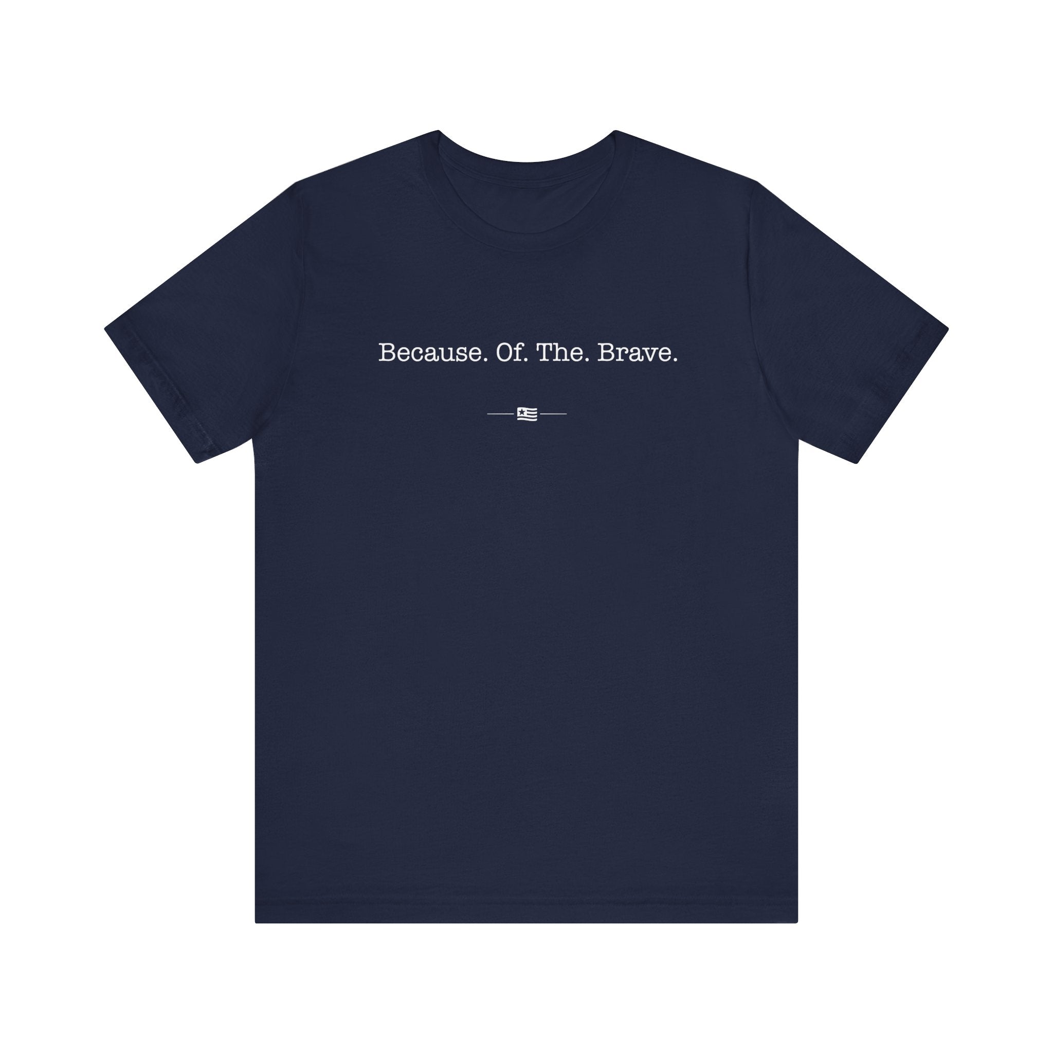 "Because Of The Brave" Tee
