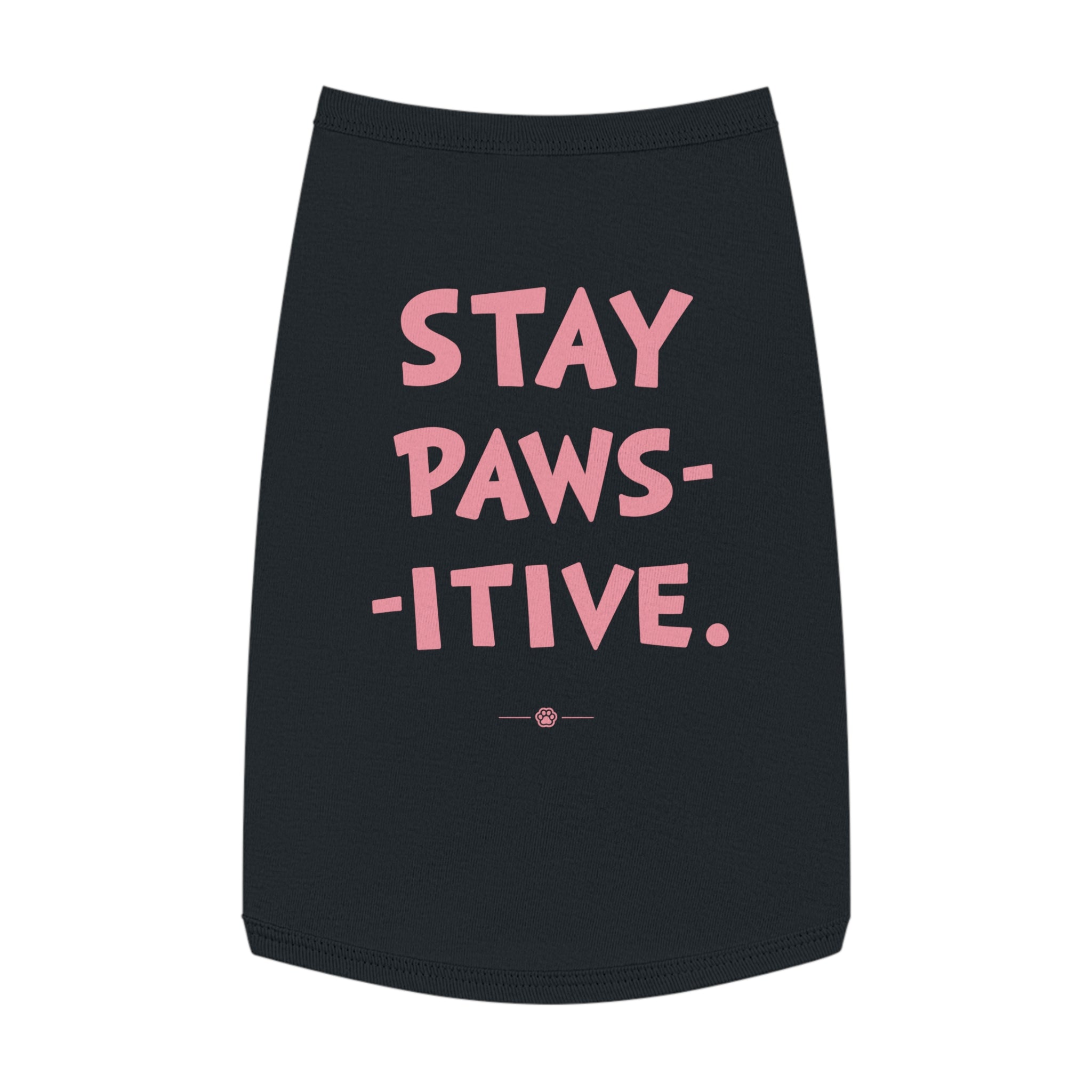 "Stay Paws-itive" Dog Tee