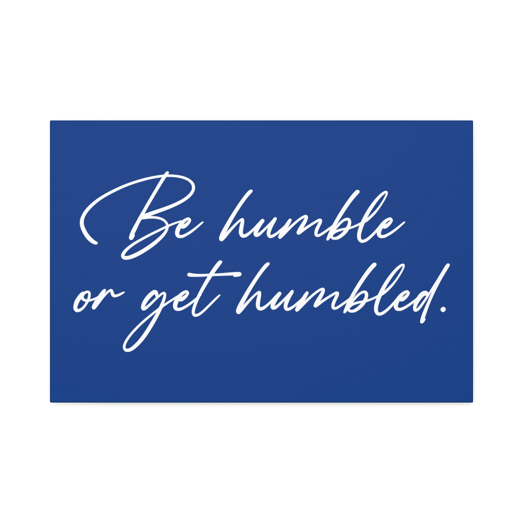 "Be Humble" Canvas