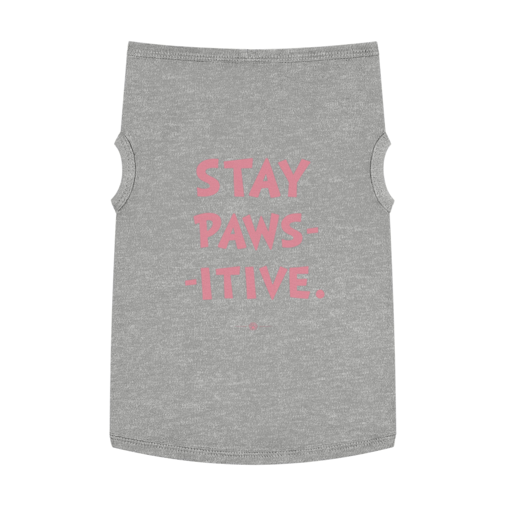 "Stay Paws-itive" Dog Tee