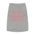 "Your Personal Stalker" Dog Tee