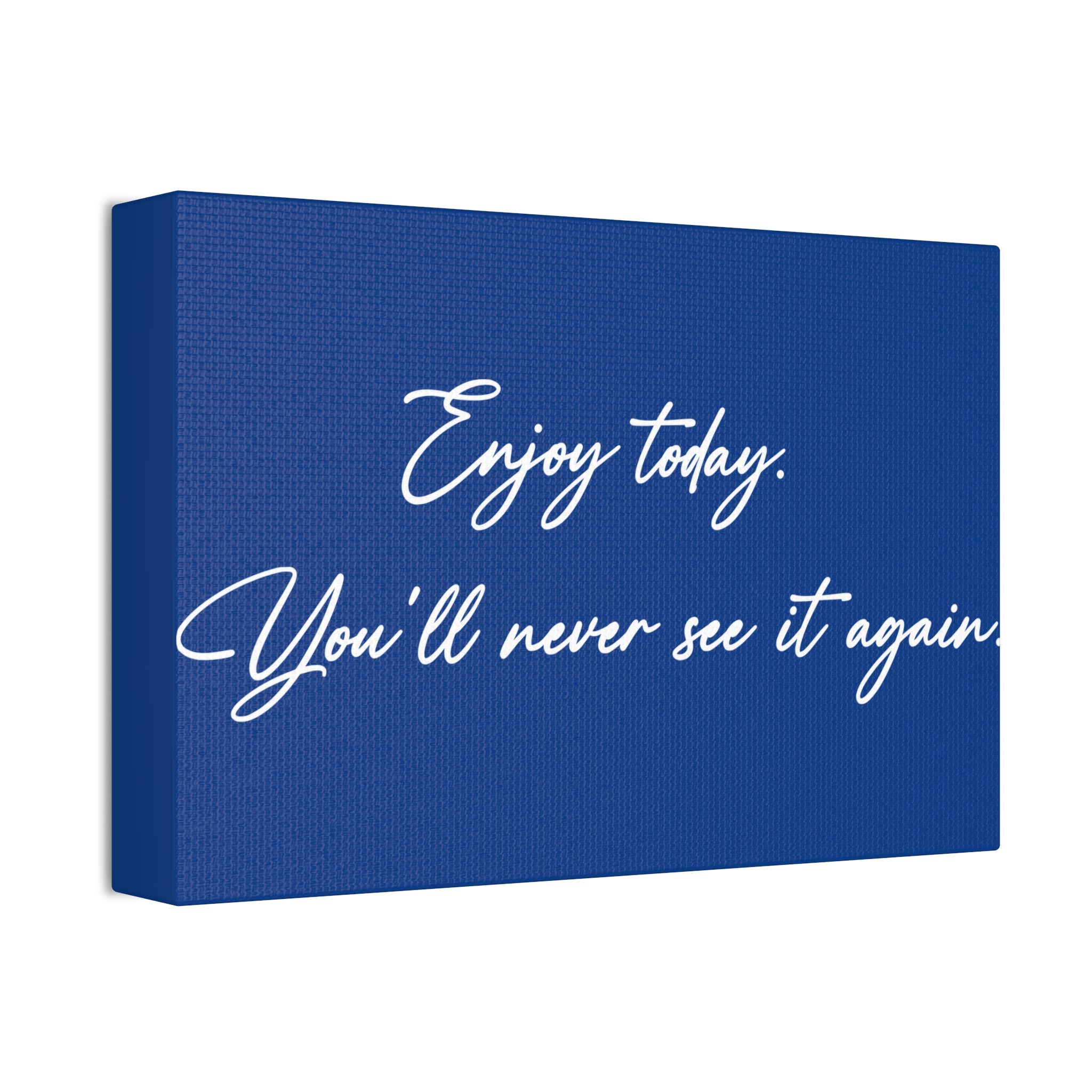 "Enjoy Today" Canvas