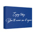 "Enjoy Today" Canvas