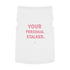 "Your Personal Stalker" Dog Tee