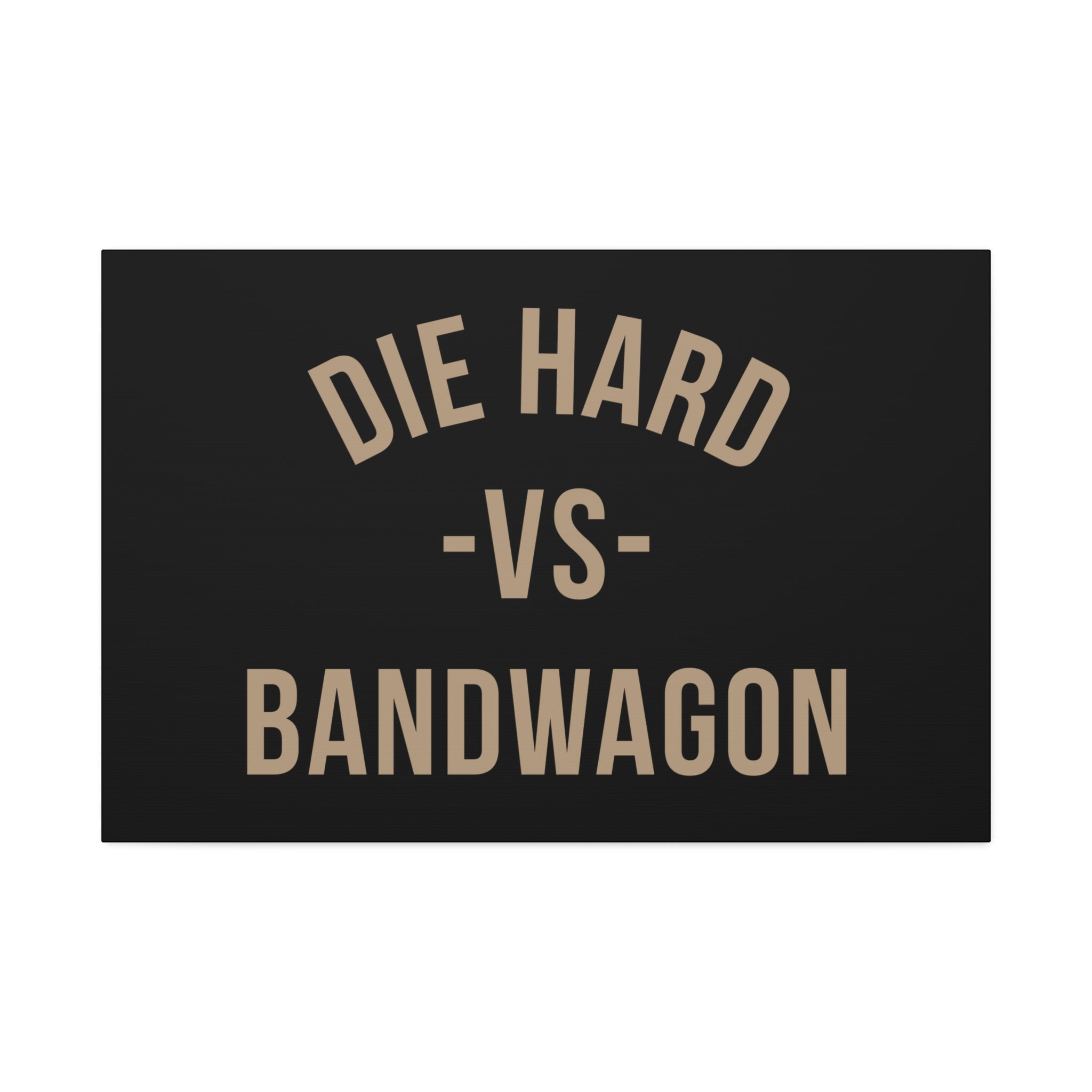 "Die Hard" Canvas